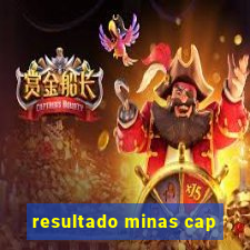 resultado minas cap